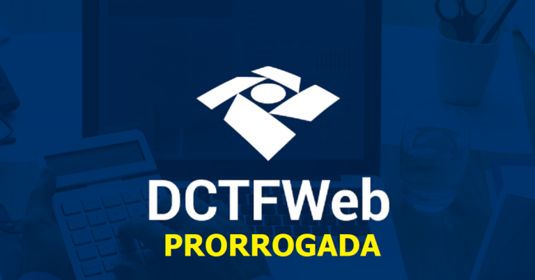 Prorrogada Dctfweb Confira Novo Prazo Dominando A Contabilidade