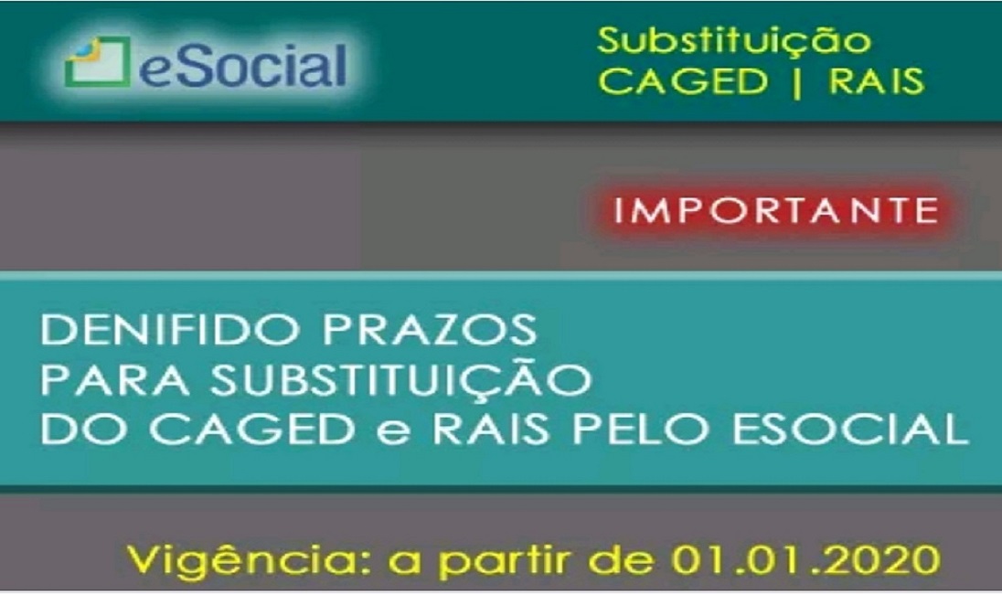 Entenda os prazos para Substituição do CAGED e RAIS pelo ESOCIAL