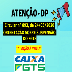 Veja Orientação Divulgada Pela CAIXA Sobre Suspensão do FGTS [ATENÇÃO A MULTA]