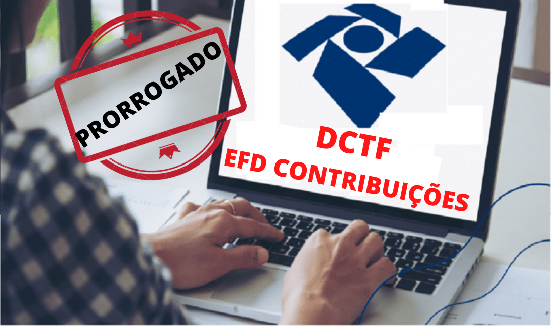 dctf e efd contribuições prorrogados para quando?