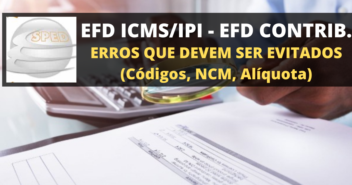 como corrigir erros no sped EFD ICMS/IPI ou EFD CONTRIBUIÇÕES