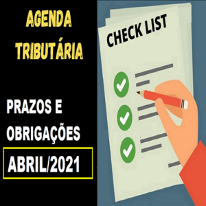 Agenda Tributária Abril/2021: Prazos e Obrigações [Atualizada]