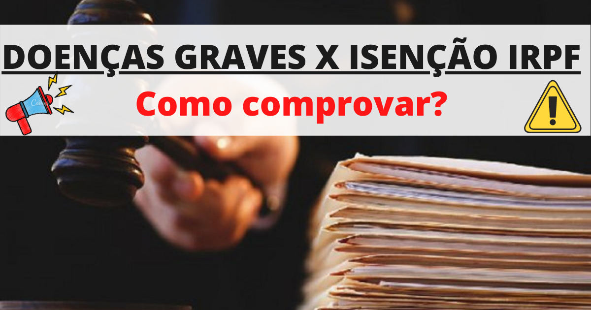 Quais doenças graves tem isenção no Imposto de Renda? E Como comprovar?