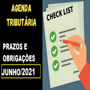 Agenda Tributária Junho/2021: Prazos e Obrigações [Atualizada]