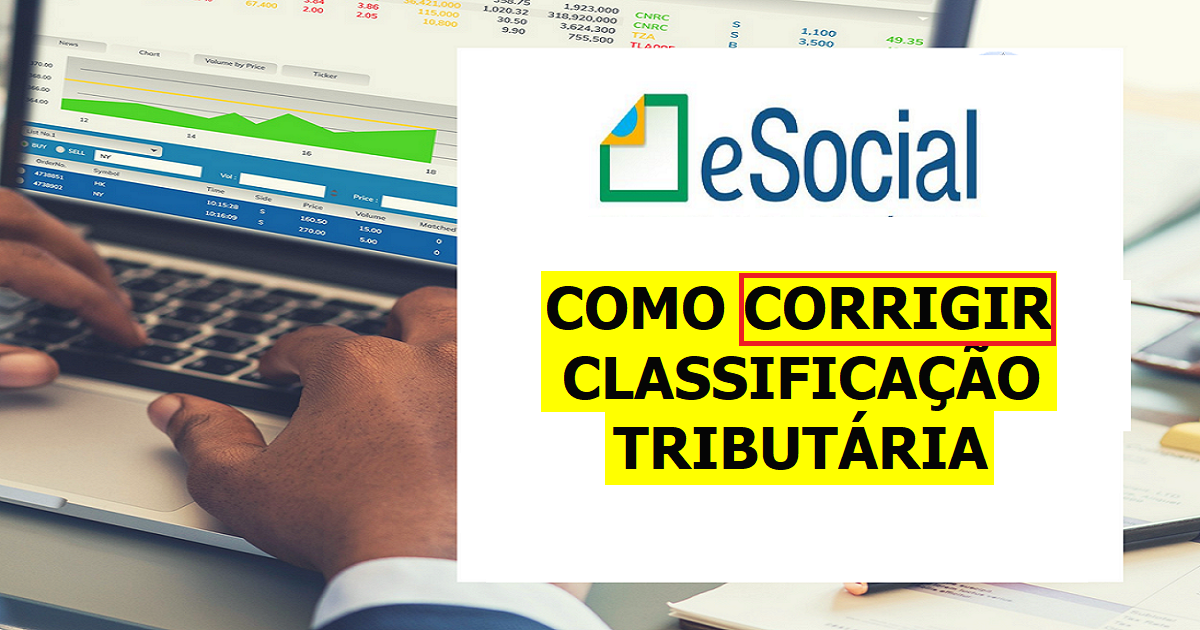 Como corrigir classificação tributária errada no eSocial?