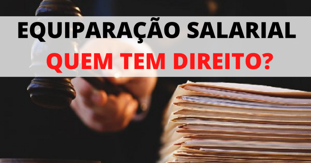 O que é Equiparação Salarial e quem tem direito? - Dominando a ...