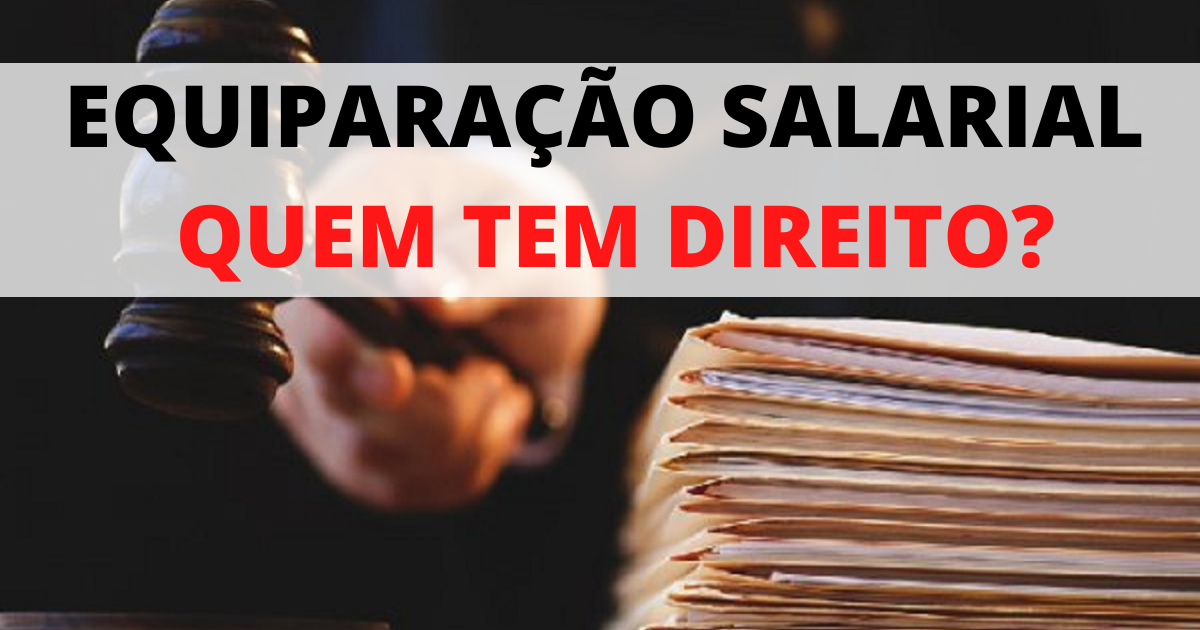 O que é Equiparação Salarial e quem tem direito?