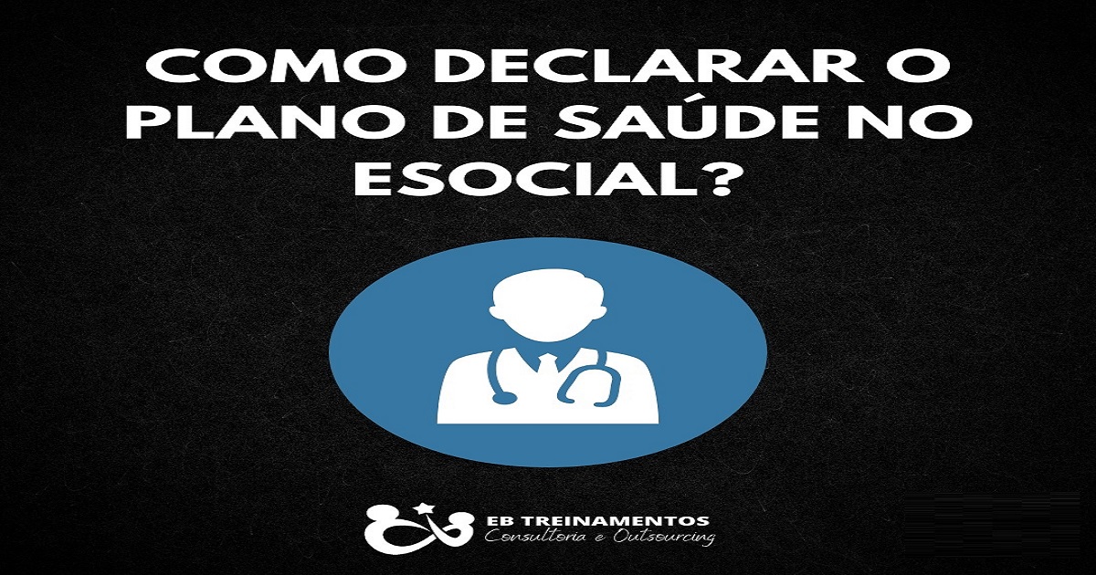 Como declarar o plano de saúde no eSocial? 