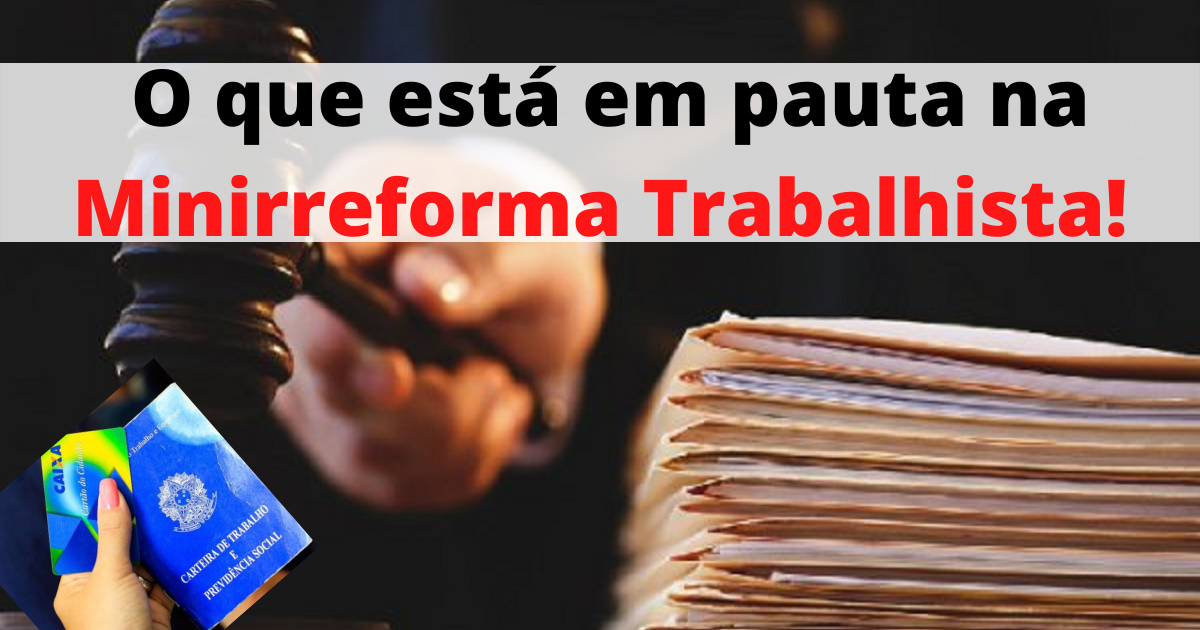 Como vai funcionar a NOVA minirreforma Trabalhistas?