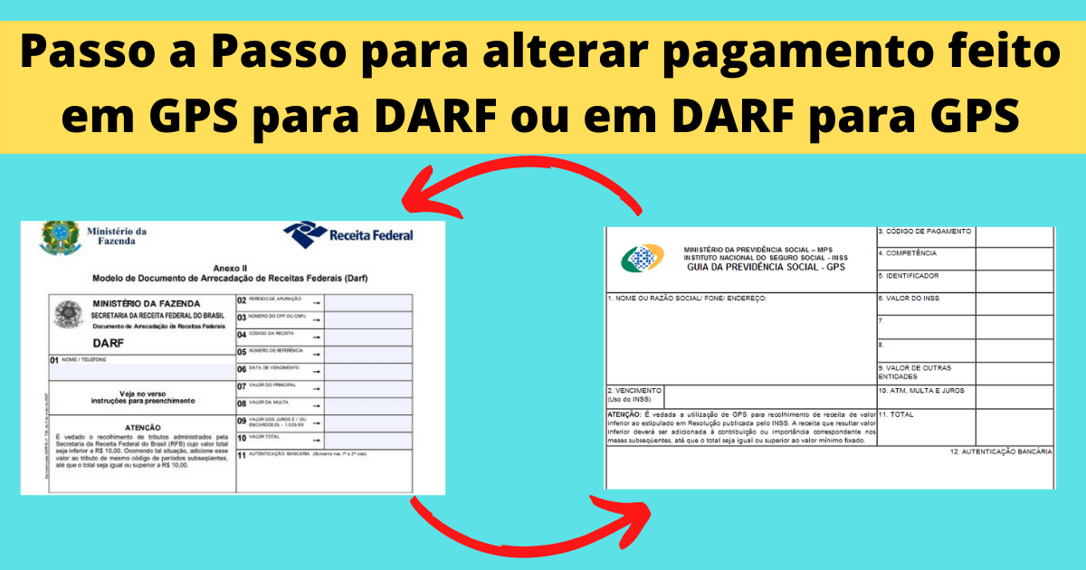 Como fazer para alterar pagamento feito em GPS para DARF ou em DARF para GPS?