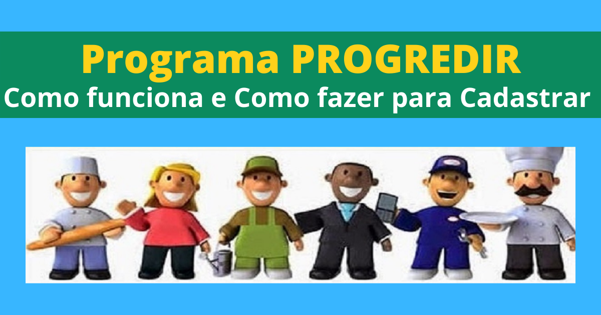 Como funciona o programa PROGREDIR e como fazer o cadastro para participar?