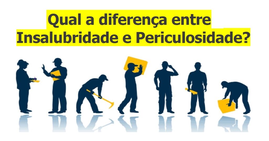 Qual a diferença entre Insalubridade e Periculosidade? - Dominando a ...
