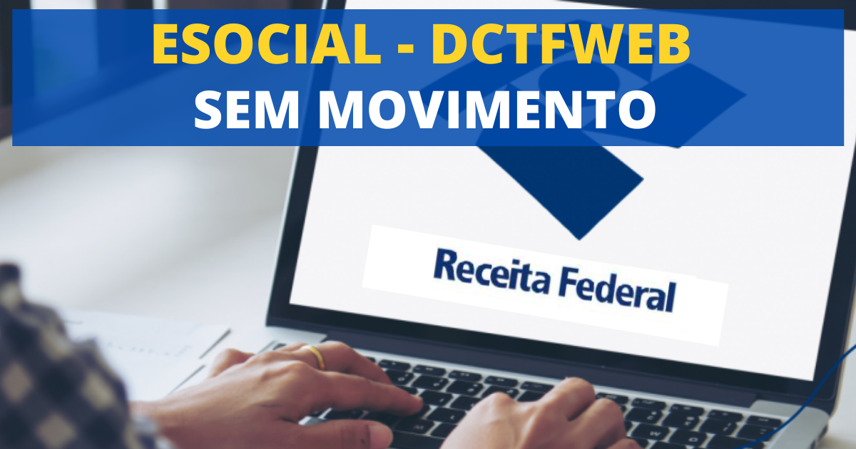 Como fazer o envio do eSocial e DctfWeb de empresa sem movimento/inativa?