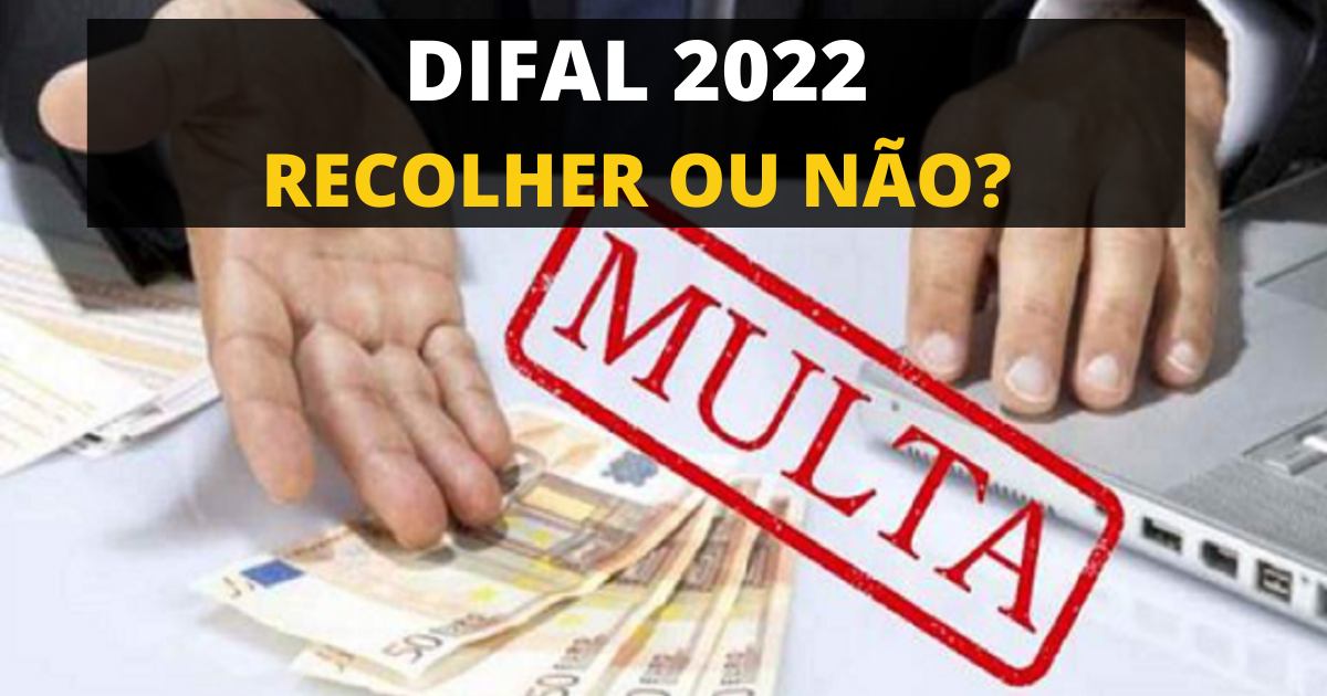 Devo recolher o DIFAL em 2022?