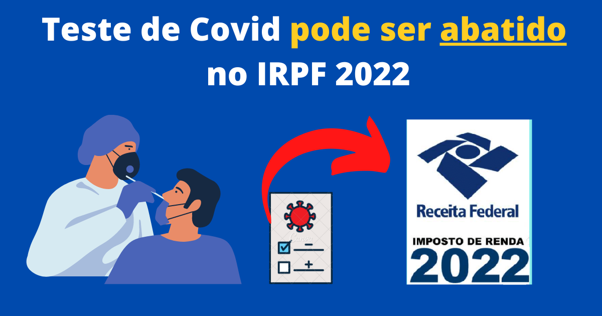 Teste de Covid pode ser abatido no imposto de renda 2022