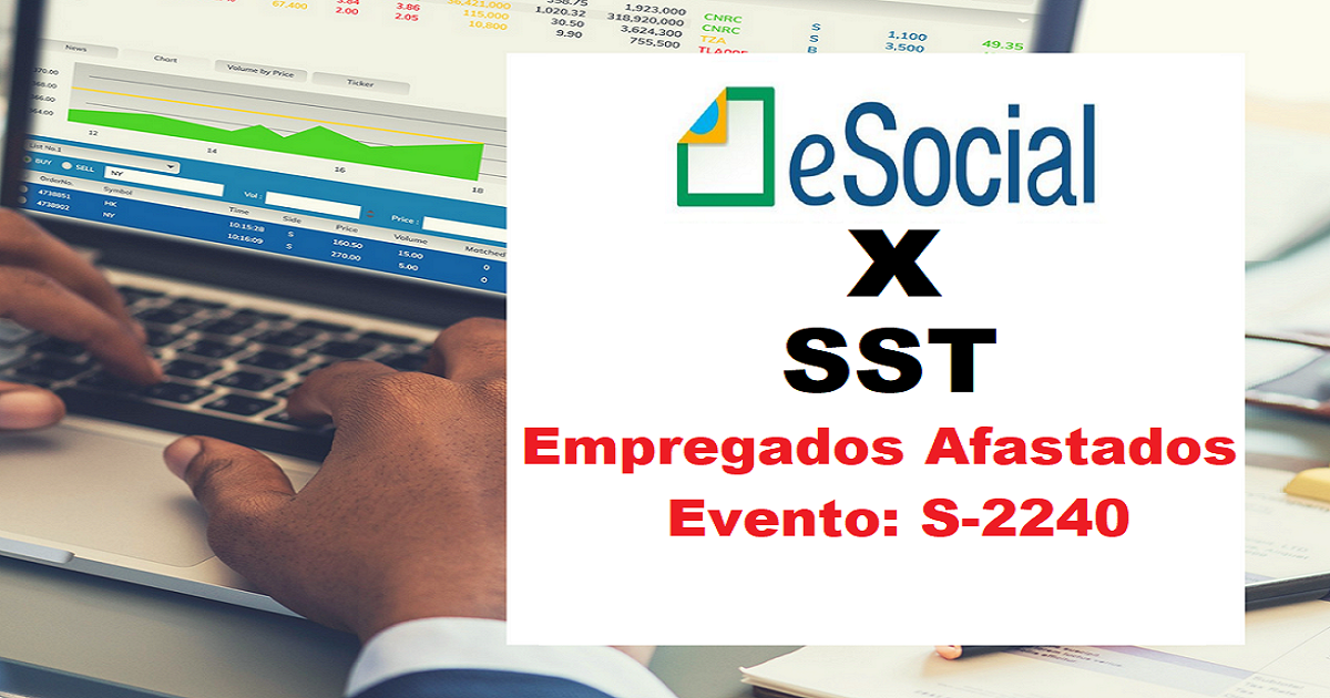 ESOCIAL SST: Empregados afastados, preciso enviar o evento S-2240 na carga inicial?