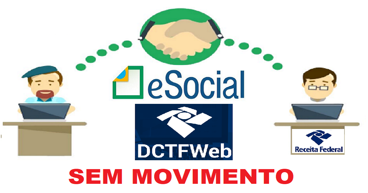 Dicas de Como ENVIAR corretamente o Esocial e DCTFWeb Sem Movimento