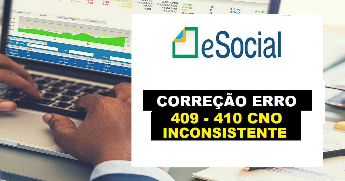 Como corrigir o Erro 409 ou 410 CNO inconsistente no ESOCIAL?