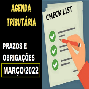 Agenda Tributária Março/2022: Prazos e Obrigações [Atualizada]