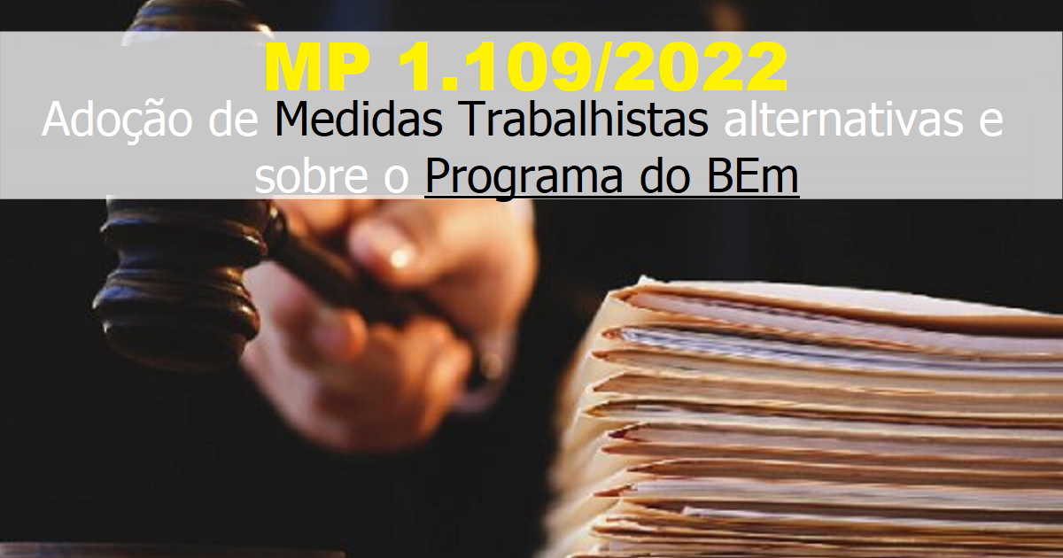 MP 1.109/2022 , teremos um NOVO programa de Benefício Emergencial?