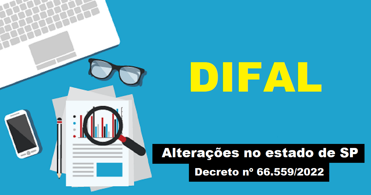 DIFAL: Fique atento as alterações regulamentadas em São Paulo 