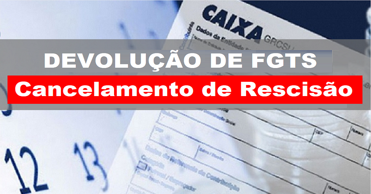 como Solicitar pela internet Devolução de FGTS por cancelamento de rescisão