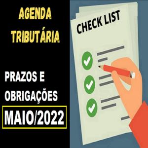 Agenda Tributária Maio/2022: Prazos e Obrigações [Atualizada]