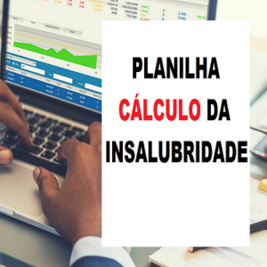 [PLANILHA GRATUITA] Cálculo Insalubridade + Orientação
