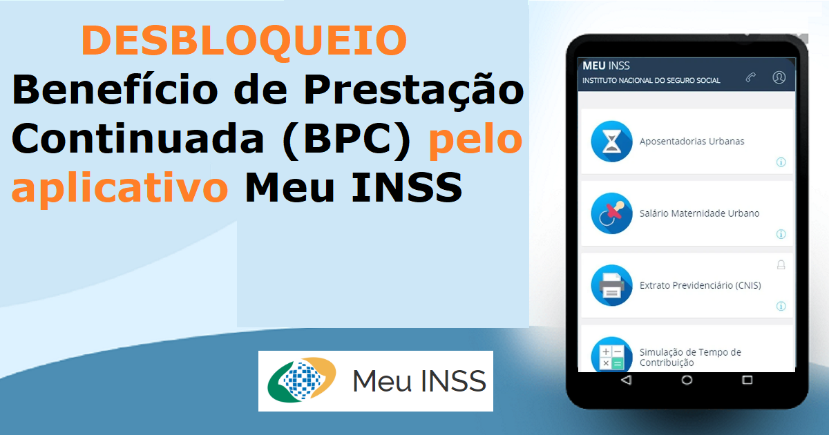 Como desbloquear Benefício de Prestação Continuada (BPC) pelo aplicativo Meu INSS?