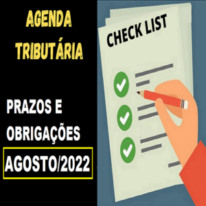 Agenda Tributária Agosto/2022: Prazos e Obrigações [Atualizada]