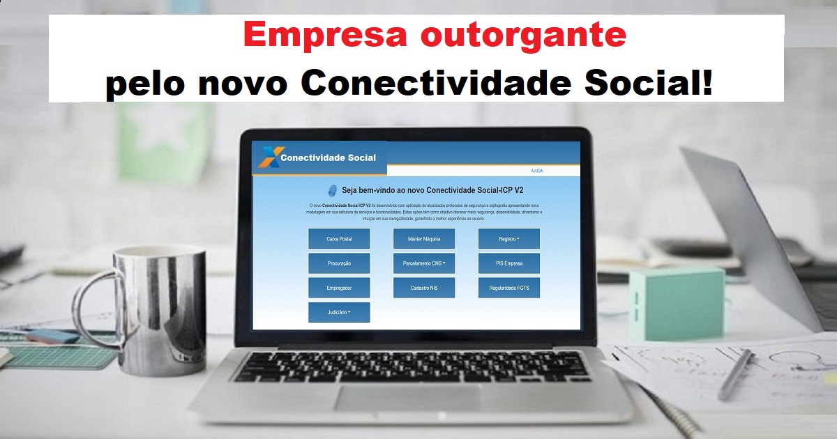 Como acessar o perfil da empresa outorgante pelo novo conectividade social?