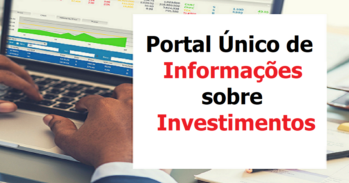 Ministério da Economia lança Portal Único de Informações sobre Investimentos - Veja como acessar! 