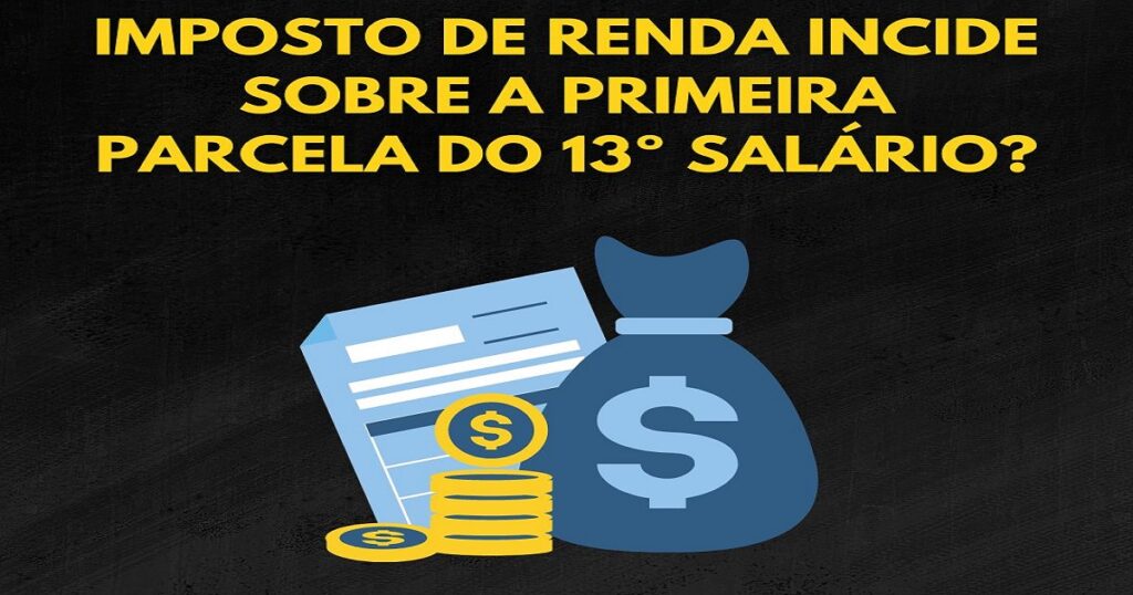 Imposto De Renda Incide Sobre A Primeira Parcela Do 13º Salário Dominando A Contabilidade 4347