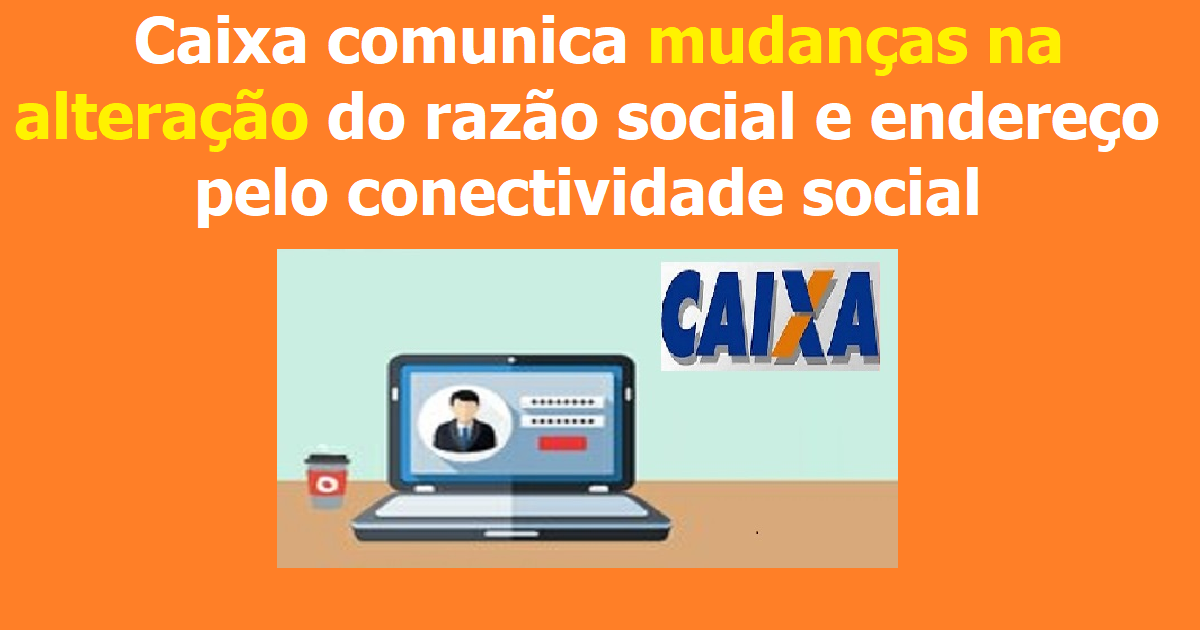 alteração do razão social e endereço pelo conectividade social