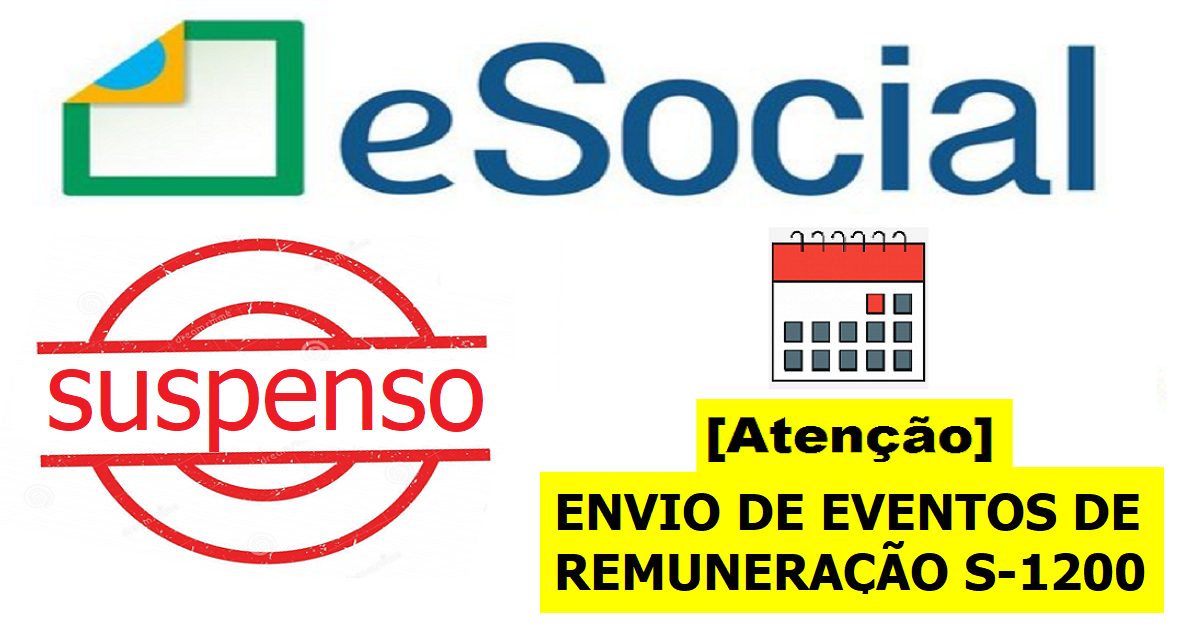 Suspenso o envio de eventos de Remuneração S-1200 no Esocial