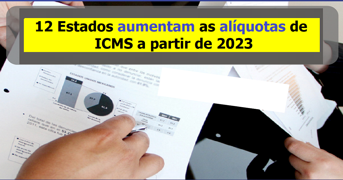 12 Estados aumentam as alíquotas de ICMS a partir de 2023