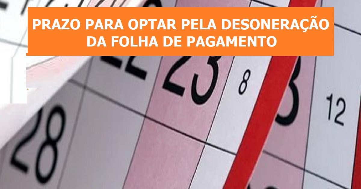 Fique atento ao prazo para optar pela desoneração da folha de pagamento em 2023