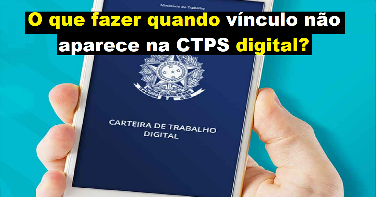 O que fazer quando vínculo não aparece na CTPS digital?