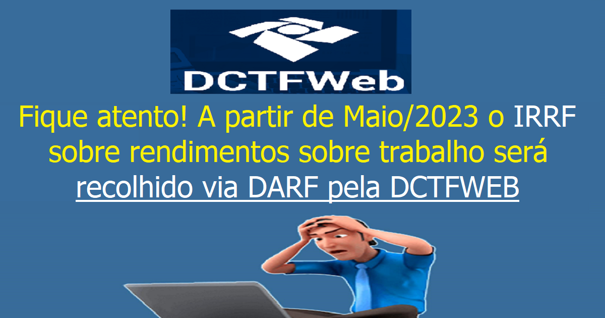 IRRF sobre rendimentos sobre trabalho será recolhido via DARF pela DCTFWEB