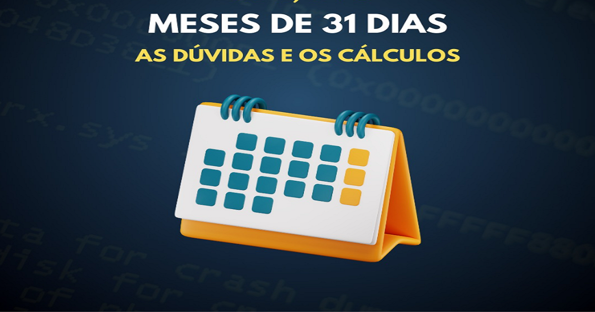 Como calcular o salário quando o mês é de 31 dias?