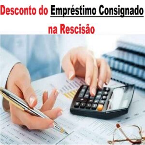 Como proceder com o desconto do empréstimo consignado na rescisão?