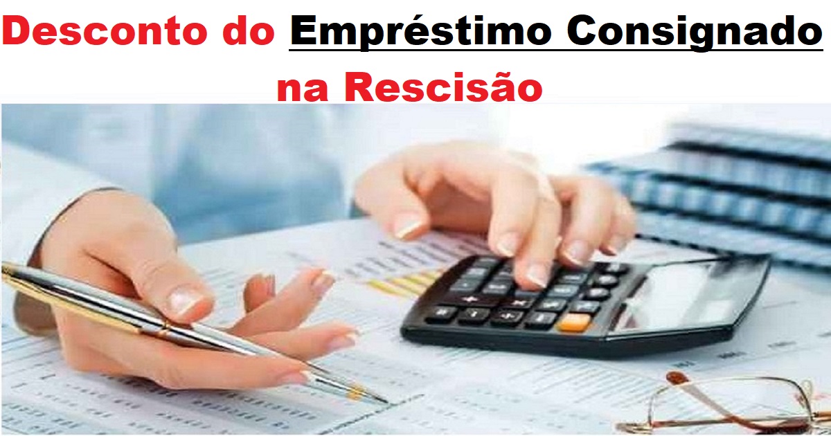 Como proceder com o desconto do empréstimo consignado na rescisão?