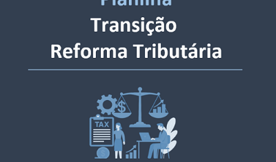 Simule todos os impactos da Reforma Tributária